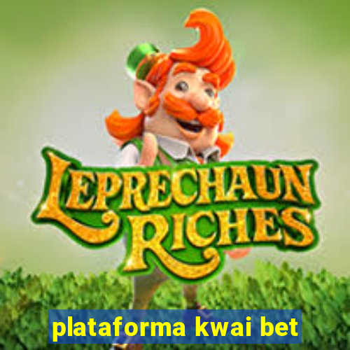 plataforma kwai bet